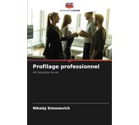 Profilage professionnel: Un livre pour la vie