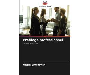 Profilage professionnel: Un livre pour la vie