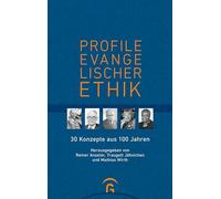 Profile evangelischer Ethik: 30 Konzepte aus 100 Jahren