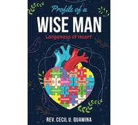 Profile Of A Wise Man: Largeness Of Heart