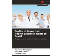 Profile of Municipal Health Establishments in Brazil: Getting to know the health of Brazilian municipalities