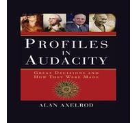 Profiles in Audacity: Great Decisions and How They Were Made