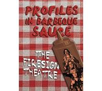 Profiles In Barbeque Sauce The Psychedelic Firesign Theatre On Stage - 1967-1972