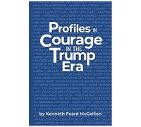 Profiles In Courage In The Trump Era