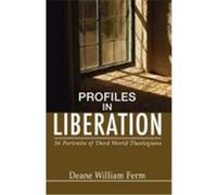 Profiles in Liberation: 36 Portraits of Third World Theologians Ferm, Deane W. (Auteur)