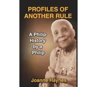 PROFILES OF ANOTHER RULE: A Philip History by a Philip