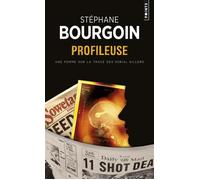 Profileuse Une femme sur la trace des serial killers - Stéphane Bourgoin - Points - Poche - Essai