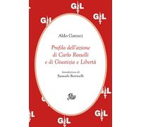 Profilo dell'azione di Carlo Rosselli e di Giustizia e Libertà
