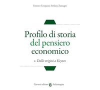 Profilo di storia del pensiero economico. Dalle origini a Keynes (Vol. 1)