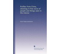 Profils de Chine, sketchag en vers libre des personnes et des choses vues à l'intérieur