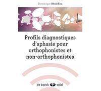 Profils diagnostiques d'aphasie pour orthophonistes et non-orthophonistes