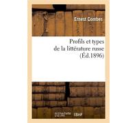 Profils et types de la littérature russe (Éd.1896) ed.1896 - Ernest Combes - Hachette Bnf - broché - Livre