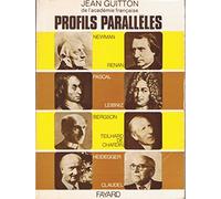 Profils parallèles. pascal leibniz. newman renan. bergson teilhard de chardin. heidegger claudel.