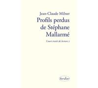 Profils perdus de Stéphane Mallarmé Jean-Claude Milner (Auteur)