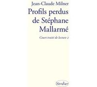 Profils perdus de Stéphane Mallarmé Jean-Claude Milner (Auteur)