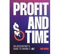 Profit and Time: An Accountants Guide to Having It All
