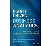 Profit Driven Business Analytics by Bravo & Cristian University of Southampton & UK Wouter Verbeke, Cristian Bravo, Bart Baesens (Auteur)