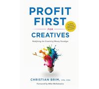 Profit First for Creatives: Redefining the Creativity/Money Paradigm