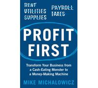 Profit First: Transform Your Business from a Cash-Eating Monster to a Money-Making Machine