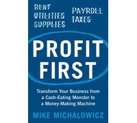Profit First Transform Your Business from a Cash-Eating Monster to a Money-Making Machine - Michalowicz Mike - Orion Ignite - ebook (ePub) - Livre