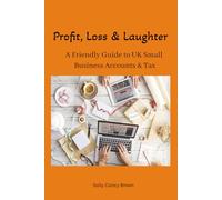 Profit, Loss & Laughter: A Friendly Guide to UK Small Business Accounts & Tax | Business accounts explained | Starting a business | Gift for being in Business