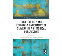 Profitability and Economic Rationality of Slavery in a Historical Perspective