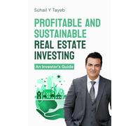 Profitable and Sustainable Real Estate Investing: An Investor's Guide