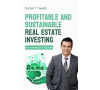 Profitable and Sustainable Real Estate Investing: An Investor's Guide