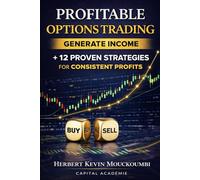 Profitable Options Trading: 12 Proven Strategies to Make Money in the Stock Market with Discipline