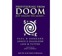 Profiteering from Doom: Just follow the money...