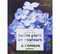 Profiter d'un jardin plein de couleurs même à l'ombre