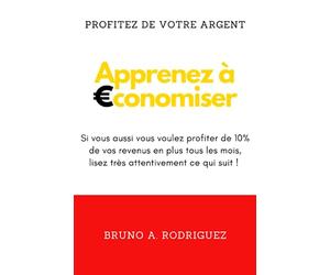 Profitez de votre argent Apprenez à économiser: Si vous aussi vous voulez profiter de 10% de vos revenus en plus tous les mois, lisez très attentivement ce qui suit