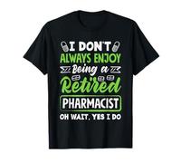 Profitez d'être Un pharmacien à la Retraite Technicien en Pharmacie T-Shirt