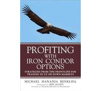 Profiter des options Iron Condor – Stratégies du front pour trader en marchés haussier/baissier