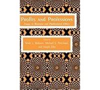 Profits and Professions: Essays in Business and Professional Ethics Robison, Wade L., Pritchard, Michael S., Ellin, Joseph (Auteur)