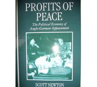 Profits Of Peace 'the Political Economy Of Anglo-German Appeasement