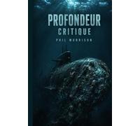 PROFONDEUR CRITIQUE: Sous la banquise arctique, l’équipage de l’USS Erebus a remonté quelque chose des abysses. Quelque chose de vivant. Quelque chose qui a faim.