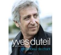 Profondeur de chant - Yves Duteil - Archipel Eds De L' - broché - Biographie