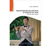 Profondeurs De L'écoute Et Espaces Du Son - Cinéma, Radio, Musique