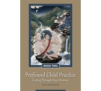 Profound Chöd Practice - Cutting Through Inner Demons: Book Two