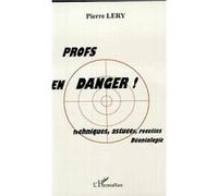 Profs En Danger ! Techniques, Astuces, Recettes, Déontologie