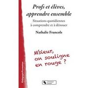 Profs et élèves apprendre ensemble Nathalie Francols (Auteur)