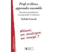 Profs et élèves apprendre ensemble - Nathalie Francols - Chronique Sociale - broché - Essai