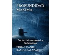 PROFUNDIDAD MAXIMA DENTRO DEL MUNDO DE LOS SUBMARINOS: PROFUNDIDAD MAXIMA