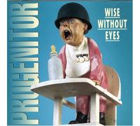 Progenitor - Wise Without Eyes