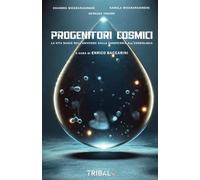 PROGENITORI COSMICI: La vita nasce nell’Universo