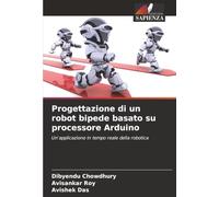 Progettazione di un robot bipede basato su processore Arduino: Un'applicazione in tempo reale della robotica