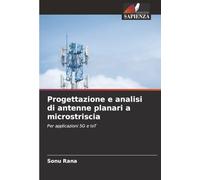 Progettazione e analisi di antenne planari a microstriscia: Per applicazioni 5G e IoT