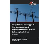 Progettazione e sviluppo di filtri detonatori per il miglioramento della qualità dell'energia elettrica