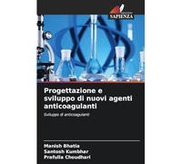 Progettazione e sviluppo di nuovi agenti anticoagulanti: Sviluppo di anticoagulanti